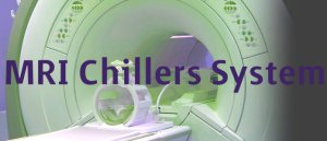 Mri chillers system
